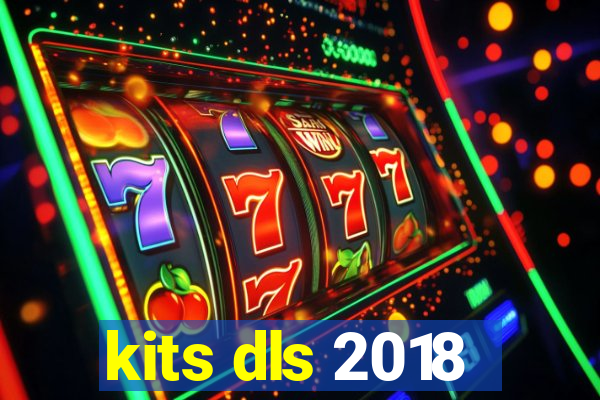 kits dls 2018